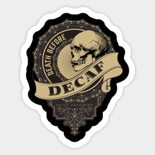 Death before Decaf Sticker